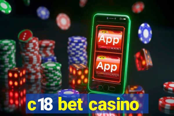 c18 bet casino